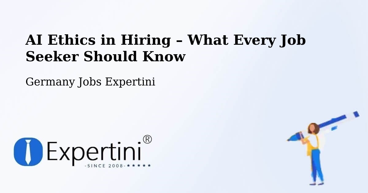 AI Ethics in Recruitment & Hiring – Hameln - Hameln, Germany Jobs Expertini